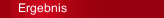 Ergebnis