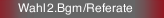Wahl 2.Bgm /Referate