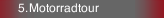5. Motorradtour